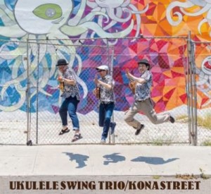 【CD国内】 Ukulele Swing Trio / Kona Street