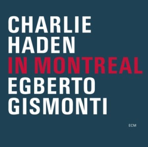 【Hi Quality CD】 Charlie Haden/Egberto Gismonti チャーリーヘイデン/エグベルトヂスモンチ / In Montreal (Uhqcd)