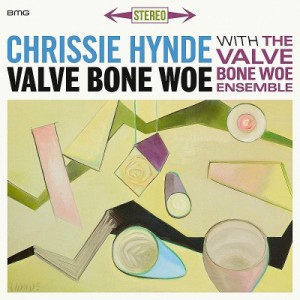 【CD輸入】 Chrissie Hynde & The Valve Bone Woe Ensemble / Valve Bone Woe