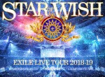 [枚数限定][限定版]EXILE LIVE TOUR 2018-2019 “STAR OF WISH”【豪華盤/3Blu-ray】/EXILE[Blu-ray]【返品種別A】