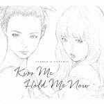 Kiss Me/Hold Me Now/キャロル＆チューズデイ(Nai Br.XX＆Celeina Ann)[CD]【返品種別A】