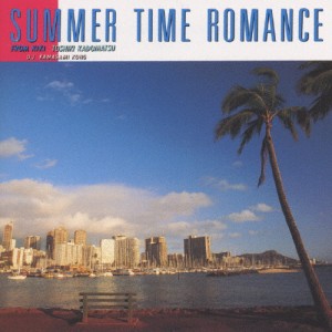 SUMMER TIME ROMANCE〜FROM KIKI/角松敏生[CD]【返品種別A】