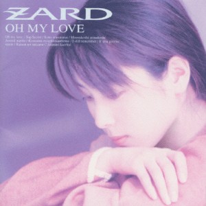 OH MY LOVE/ZARD[CD]【返品種別A】