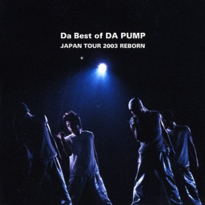 Da Best of DA PUMP JAPAN TOUR 2003 REBORN/DA PUMP[CD]【返品種別A】