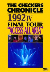 THE CHECKERS CHRONICLE 1992 IV FINAL TOUR “ACCESS ALL AREA”【廉価版】/チェッカーズ[DVD]【返品種別A】