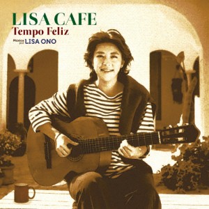 LISA Cafe 〜Tempo Feliz〜/小野リサ[CD]【返品種別A】