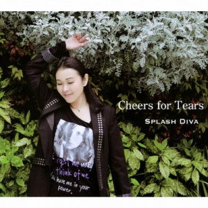 Cheers for Tears/スプラッシュディーバ[CD]【返品種別A】