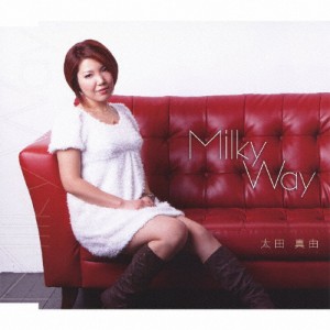 Milky Way/太田真由 featuring:Gee Cruise[CD]【返品種別A】