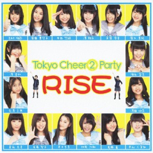 RISE/Tokyo Cheer(2) Party[CD]通常盤【返品種別A】