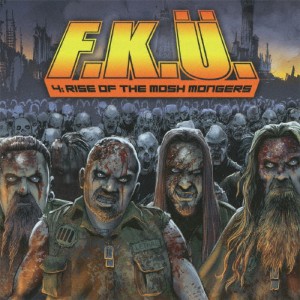 4:ライズ・オヴ・ザ・モッシュ・モンガーズ/F.K.U[CD]【返品種別A】