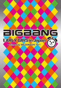 BIGBANG EARLY DAYS in Japan 〜filmed by MEZAMASHI TV〜/BIGBANG[DVD]【返品種別A】