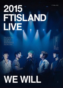 [枚数限定][限定版]2015 FTISLAND LIVE[We Will]TOUR DVD/FTISLAND[DVD]【返品種別A】