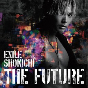 [枚数限定]THE FUTURE/EXILE SHOKICHI[CD]通常盤【返品種別A】