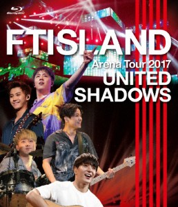 Arena Tour 2017 -UNITED SHADOWS-/FTISLAND[Blu-ray]【返品種別A】