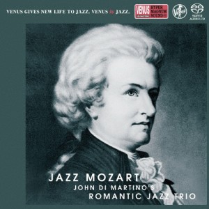 ジャズ・モーツァルト(SACD)/ジョン・ディ・マルティーノ・ロマンティック・ジャズ・トリオ[SACD]【返品種別A】