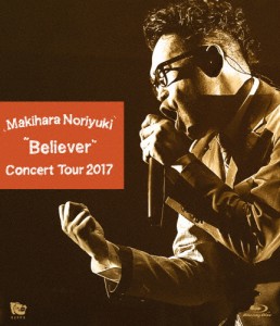 Makihara Noriyuki Concert Tour 2017“Believer”/槇原敬之[Blu-ray]【返品種別A】