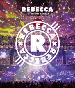 REBECCA LIVE TOUR 2017 at 日本武道館【Blu-ray】/REBECCA[Blu-ray]【返品種別A】