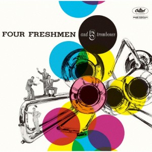 フォー・フレッシュメン＆5トロンボーンズ/フォー・フレッシュメン[SHM-CD]【返品種別A】
