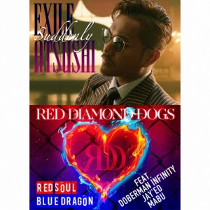 Suddenly/RED SOUL BLUE DRAGON(DVD3枚付)/EXILE ATSUSHI/RED DIAMOND DOGS[CD+DVD]【返品種別A】