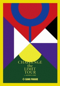 [枚数限定][限定版]CHALLENGE the LIMIT TOUR at 日比谷野外大音楽堂(初回生産限定盤)/GANG PARADE[Blu-ray]【返品種別A】