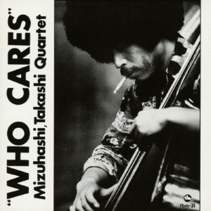 WHO CARES/水橋孝カルテット[CD]【返品種別A】