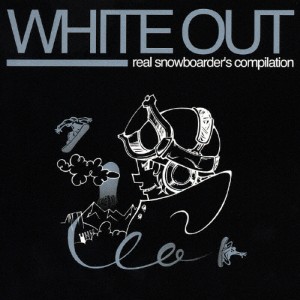 WHITE OUT〜real snowboarder's compilation〜/オムニバス[CD]【返品種別A】