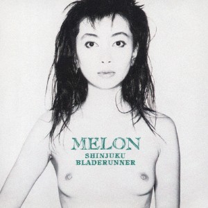 新宿ブレード・ランナー/MELON[CD]【返品種別A】