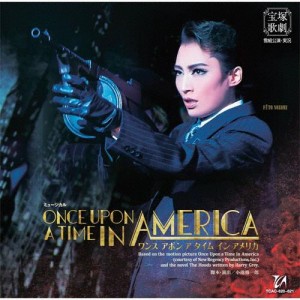 『ONCE UPON A TIME IN AMERICA』【CD】/宝塚歌劇団雪組[CD]【返品種別A】