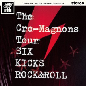 ザ・クロマニヨンズ ツアー SIX KICKS ROCK＆ROLL/ザ・クロマニヨンズ[DVD]【返品種別A】