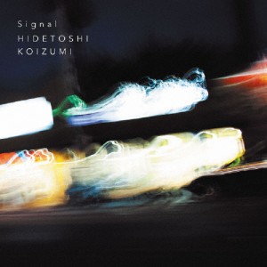 Signal/Hidetoshi Koizumi[CD]【返品種別A】