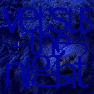 [枚数限定][限定盤]Versus the night(完全生産限定盤)/yama[CD+Blu-ray]【返品種別A】