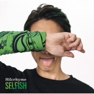 SELFISH/Hilcrhyme[CD]通常盤【返品種別A】