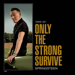 オンリー・ザ・ストロング・サヴァイヴ/ブルース・スプリングスティーン[CD]【返品種別A】