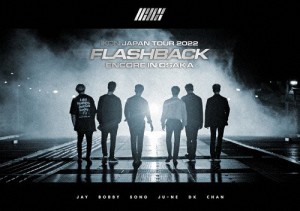 iKON JAPAN TOUR 2022[FLASHBACK]ENCORE IN OSAKA【2Blu-ray】/iKON[Blu-ray]【返品種別A】