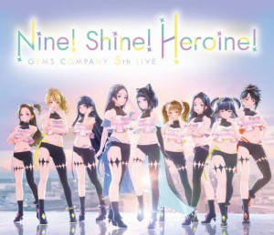 GEMS COMPANY 5thLIVE「Nine! Shine! Heroine!」LIVE Blu-ray+2CD/GEMS COMPANY[Blu-ray]【返品種別A】