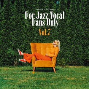 For Jazz Vocal Fans Only Vol.7/V.A.[CD][紙ジャケット]【返品種別A】