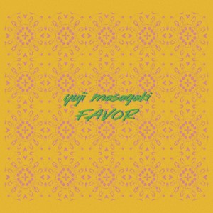 FAVOR/Yuji Masagaki[CD]【返品種別A】