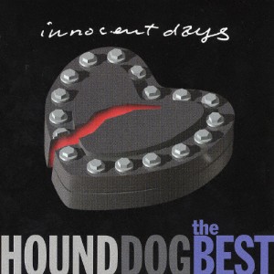 THE BEST〜INNOCENT DAYS〜/ハウンド・ドッグ[CD]【返品種別A】