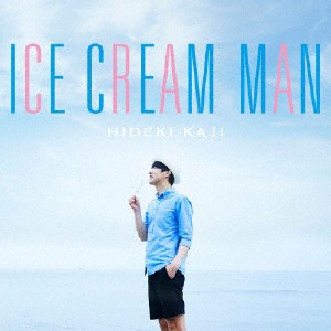 ICE CREAM MAN/カジヒデキ[CD]【返品種別A】