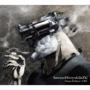 [期間限定][限定盤]Chaos Drifters/CRY(期間生産限定盤A)/SawanoHiroyuki[nZk][CD]【返品種別A】