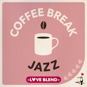 COFFEE BREAK JAZZ-LOVE BLEND/オムニバス[CD]【返品種別A】