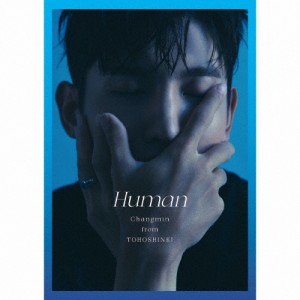 [枚数限定][限定盤]Human(数量限定限定盤)【CD+写真集+グッズ】/CHANGMIN from 東方神起[CD]【返品種別A】