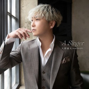 A Singer(Blu-ray Disc付)/大野雄大(from Da-iCE)[CD+Blu-ray]【返品種別A】