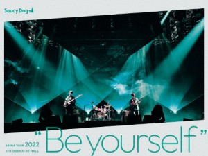 Saucy Dog ARENA TOUR 2022“Be yourself”2022.6.16 大阪城ホール【DVD】/Saucy Dog[DVD]【返品種別A】
