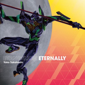 EVANGELION ETERNALLY/高橋洋子[CD]【返品種別A】