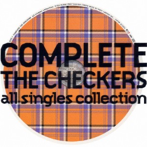COMPLETE THE CHECKERS〜all singles collection/チェッカーズ[CD]【返品種別A】
