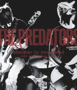THE PREDATORS “Monster in your head” 2012.10.12 at Zepp Tokyo/THE PREDATORS[Blu-ray]【返品種別A】