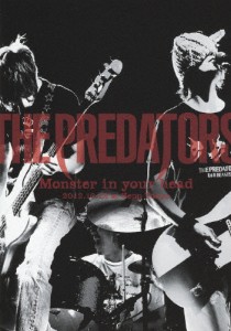 THE PREDATORS “Monster in your head” 2012.10.12 at Zepp Tokyo/THE PREDATORS[DVD]【返品種別A】