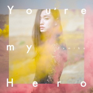 [枚数限定][限定盤]You're my Hero/FIGHTER(初回生産限定盤)/fumika[CD]【返品種別A】