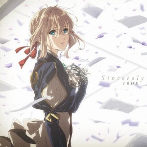 TVアニメ『ヴァイオレット・エヴァーガーデン』OP主題歌「Sincerely」【アニメ盤】/TRUE[CD]【返品種別A】